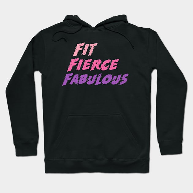 Workout Motivation | Fit fierce fabulous Hoodie by GymLife.MyLife